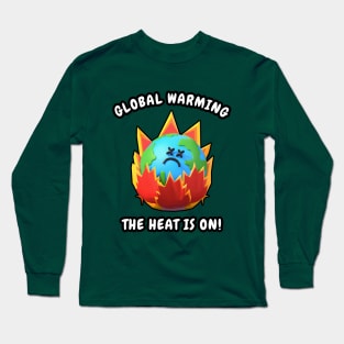 ☀️ Global Warming, Climate Change – The Heat Is On! Long Sleeve T-Shirt